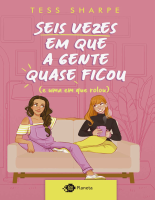 Seis Vezes Que a Gente Quase Ficou - Tess Sharpe.epub